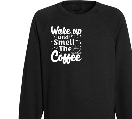 wake up and smell the coffee; Men/Unisex Sweatshirt - Zwart ,80% combed katoen - 20% polyester, Weight: 280 g/m2, Crew neck sweatshirt .