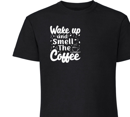 wake up and smell the coffee; Men/Unisex T-Shirt Zwart ,100% katoen.